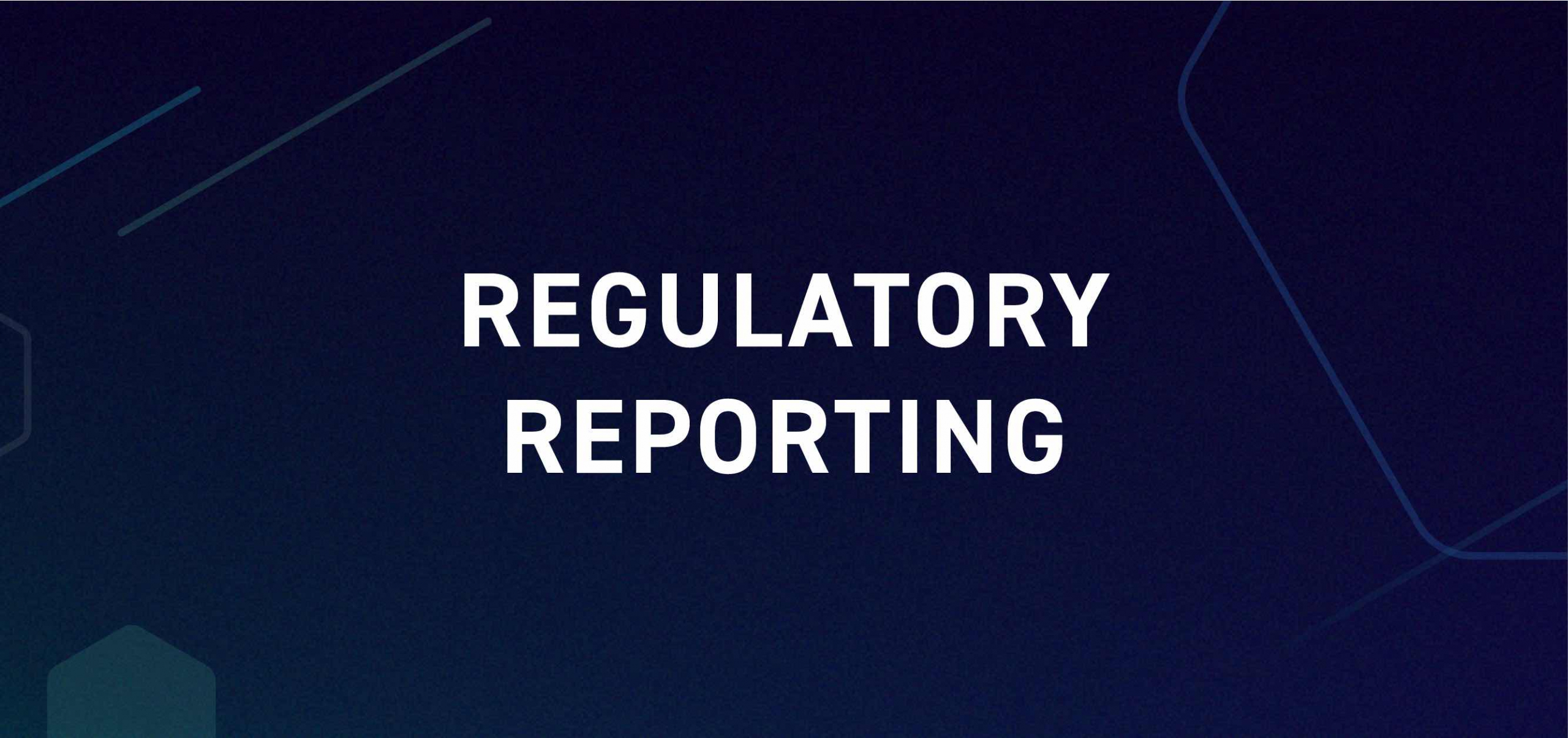 Regulatory Reporting